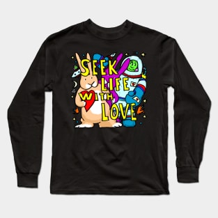 Seek Life With Love Long Sleeve T-Shirt